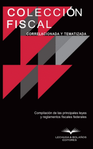 COLECCION FISCAL 2025 CORRELACIONADA Y TEMATIZADA