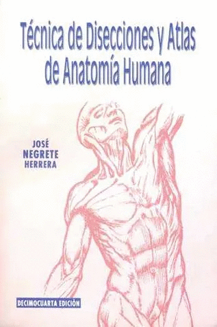 TECNICA DE DISECCIONES Y ATLAS DE ANATOMIA HUMANA