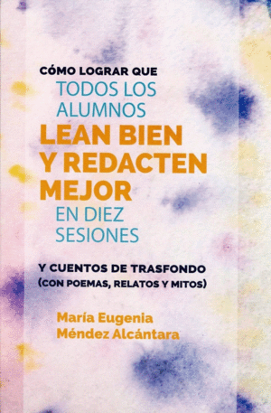 COMO LOGRAR QUE TODOS LOS ALUMNOS LEAN BIEN Y REDACTEN MEJOR EN DIEZ SESIONES