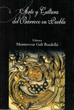 ARTE Y CULTURA DEL BARROCO EN PUEBLA