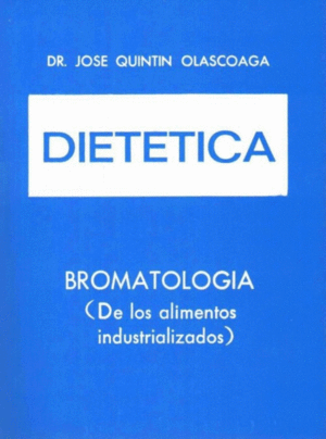 DIETETICA BROMATOLOGICA DE LOS ALIMENTOS INDUSTRIALIZADOS