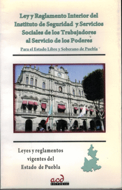 LEY Y REGLAMENTO INTERIOR DEL INSTITUTO DE SEGURIDAD Y SERVICIOS SOCIALES DE LOS TRABAJADORES AL SER