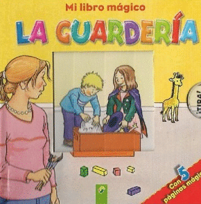 MI LIBRO MAGICO LA GUARDERIA (PASTA DURA)