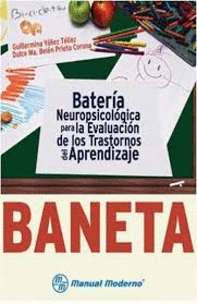BANETA BATERIA NEUROPSICOLOGICA PARA LA EVALUACION DE LOS TRASTORNOS DEL APRENDIZAJE