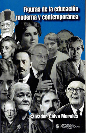 FIGURAS DE LA EDUCACION MODERNA Y CONTEMPORANEA