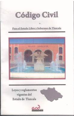 CODIGO CIVIL PARA EL ESTADO LIBRE Y SOBERANO DE TLAXCALA
