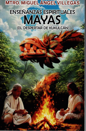 ENSE�ANZAS ESPIRITUALES MAYAS (DESPERTAR DE KUKULCAN)