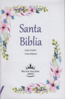 SANTA BIBLIA REINA VALERA LETRA GRANDE BLANCO FLORES