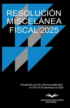 RESOLUCION MISCELANEA FISCAL 2025