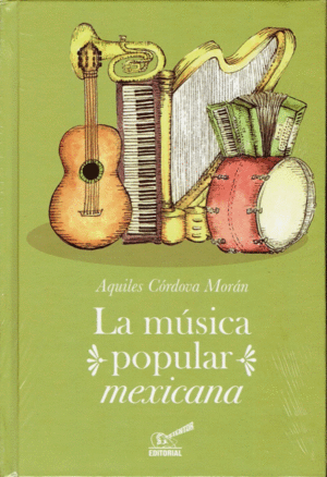 LA MUSICA POPULAR MEXICANA (PASTA DURA)