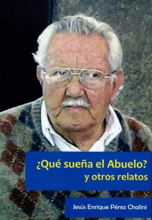 �QUE SUE�A EL ABUELO?