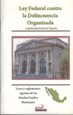 LEY FEDERAL CONTRA LA DELINCUENCIA ORGANIZADA