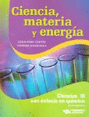CIENCIA MATERIA Y ENERGIA CIENCIAS 3 CON ENFASIS EN QUIMICA