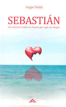 SEBASTIAN LAS MEJORES VIDAS NO TIENE POR QUE SER LARGAS
