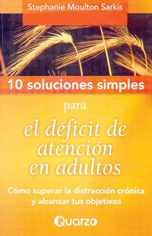 10 SOLUCIONES MAS SIMPLES PARA EL DEFICIT DE ATENCION EN ADULTOS