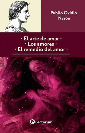 ARTE DE AMAR LOS AMORES EL REMEDIO DEL AMOR EL