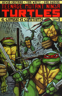 TEENAGE MUTANT NINJA TOMO 1 EL CAMBIO ES CONSTANTE