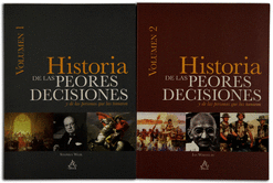 PAQUETE HISTORIA DE LAS PEORES DECISIONES Y DE LAS PERSONAS QUE LAS TOMARON