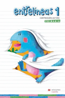 ENTRELINEAS 1 PRIMARIA COMPRENSION LECTORA