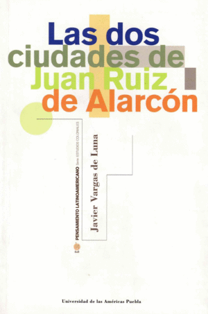 DOS CIUDADES DE JUAN RUIZ DE ALARCON LAS