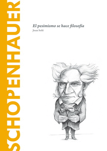SCHOPENHAUER EL PESIMISMO SE HACE FILOSOFIA