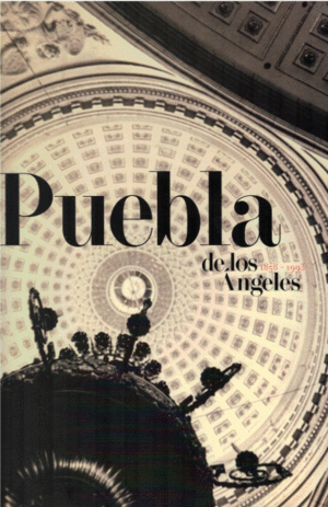 PUEBLA DE LOS ANGELES 1858 1993 (PASTA DURA)