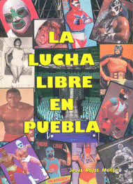 LA LUCHA LIBRE EN PUEBLA