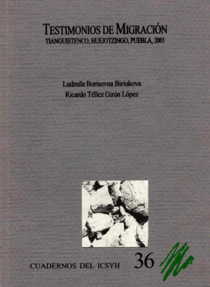 TESTIMONIOS DE MIGRACION TIANGUISTENCO HUEJOTZINGO PUEBLA 2001
