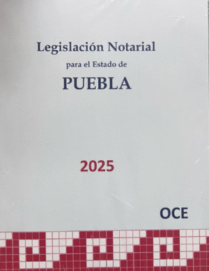 LEGISLACION NOTARIAL PARA EL ESTADO DE PUEBLA