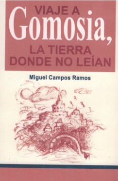 VIAJE A GOMOSIA LA TIERRA DONDE NO LEIAN