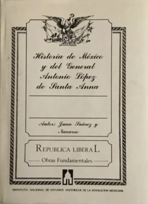 HISTORIA DE MEXICO Y DEL GENERAL ANTONIO LOPEZ DE SANTA ANNA (PASTA DURA)