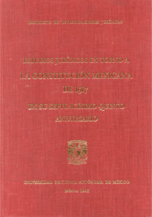 ESTUDIOS JURIDICOS EN TORNO A LA CONSTITUCION MEXICANA DE 1917