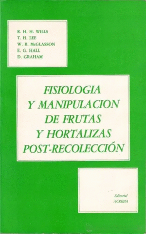 FISIOLOGIA Y MANIPULACION DE FRUTAS Y HORTALIZAS POST RECOLECCION