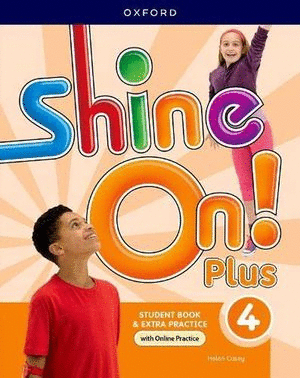 SHINE ON PLUS 4 STUDENT BOOK & EXTRA PRACTICE WITH ONLINE PRACTICE