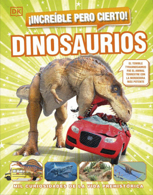 �INCREIBLE PERO CIERTO! DINOSAURIOS    PD