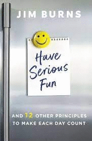 HAVE SERIOUS FUN