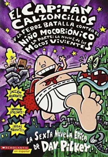 CAPITAN CALZONCILLOS Y LA FEROZ BATALLA CONTRA EL NI�O MOCOBIONICO