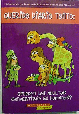 QUERIDO DIARIO TONTO PUEDEN LOS ADULTOS CONVERTIRSE EN HUMANOS?