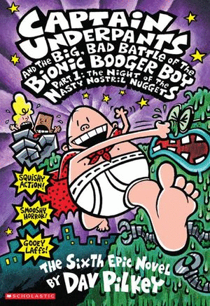 CAPTAIN UNDERPANTS AND THE BIG BAD BATTLE OF THE BIONIC BOOGER BOY PART 1