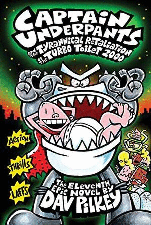 CAPTAIN UNDERPANTS AND THE TYRANNICAL RETALIATION OF THE TURBO TOILET 2000 (PASTA DURA)