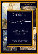 VIDA Y ORAS SELECTAS DE GIBRAN KAHLIL GIBRAN