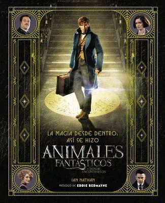 MAGIA DESDE DENTRO ASI SE HIZO ANIMALES FANTASTICOS Y DONDE ENCONTRARLOS