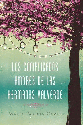 COMPLICADOS AMORES DE LAS HERMANAS VALVERDE LOS