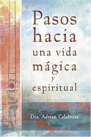 PASOS HACIA UNA VIDA MAGICA Y ESPIRITUAL