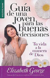 GUIA DE UNA JOVEN PARA LAS BUENAS DECISIONES