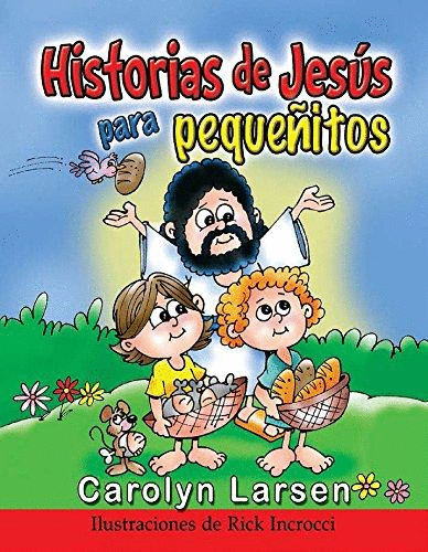 HISTORIAS DE JESUS PARA PEQUEITOS