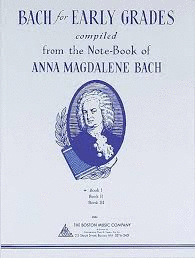 BACH FOR EARLY GRADES COMPILED FROM THE NOTEBOOK OF ANNA MAGDALENA BACH BOOK 1