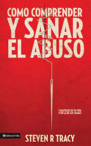 COMO COMPRENDER Y SANAR EL ABUSO