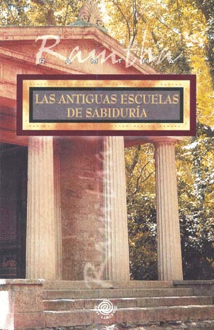 ANTIGUAS ESCUELAS DE LA SABIDURIA, LAS