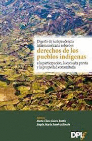 DIGESTO DE JURISPRUDENCIA LATINOAMERICANA SOBRE LOS DERECHOS DE LOS PUEBLOS INDIGENAS
